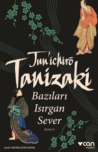 Bazıları Isırgan Sever Cuniçiro (Juniçiro) Tanizaki Can Yayınları