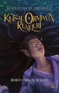 Kutsal Orman'ın Renkleri Burcu Coşkun Şengül Luna Yayınları