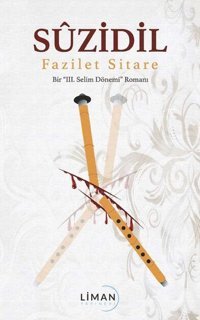 Suzidil - Bir 3.Selim Dönemi Romanı Fazilet Sitare Liman Yayınevi