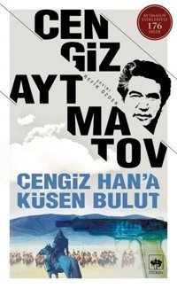 Cengiz Han'a Küsen Bulut Cengiz Aytmatov Ötüken Neşriyat