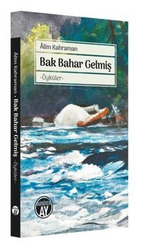 Bak Bahar Gelmiş - Öyküler Alim Kahraman Büyüyenay Yayınları