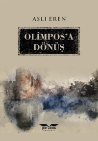 Olimpos'a Dönüş Aslı Eren Perseus Yayınevi