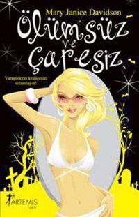 Ölümsüz ve Çaresiz Mary Janice Davidson Artemis Yayınları