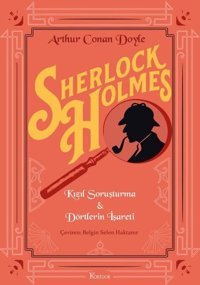 Sherlock Holmes: Kızıl Soruşturma - Dörtlerin İşareti - Bez Ciltli Sir Arthur Conan Doyle Koridor Yayıncılık