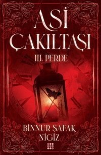 Asi Çakıltaşı 3.Perde Binnur Şafak Nigiz Dokuz Yayınları