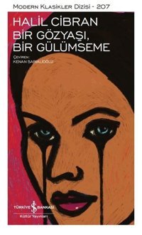 Bir Gözyaşı Bir Gülümseme - Modern Klasikler 207 Halil Cibran İş Bankası Kültür Yayınları
