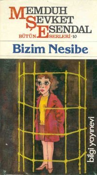 Bizim Nesibe Memduh Şevket Esendal Bilgi Yayınevi