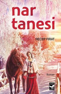 Nar Tanesi Recep Fırat Arı Sanat Yayınevi