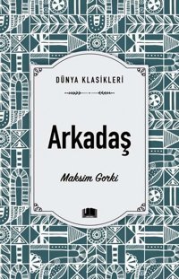 Arkadaş - Dünya Klasikleri Maksim Gorki Ema Kitap
