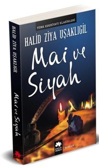 Mai ve Siyah Halid Ziya Uşaklıgil Eksik Parça Yayınları