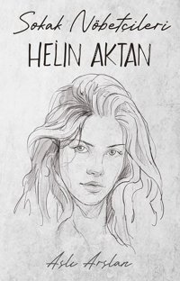 Sokak Nöbetçileri - Helin Aktan Aslı Arslan İndigo Kitap