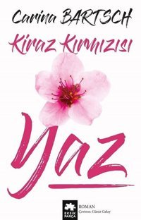 Kiraz Kırmızısı Yaz Carina Bartsch Eksik Parça Yayınları