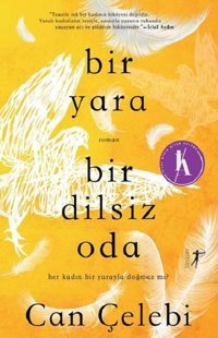 Bir Yara Bir Dilsiz Oda Can Çelebi Artemis Yayınları