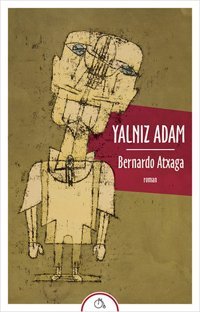 Yalnız Adam Bernardo Atxaga Aylak Adam