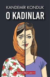 O Kadınlar Kandemir Konduk Sözcü Kitabevi