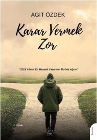 Karar Vermek Zor Agit Özdek Sirya Yayınları