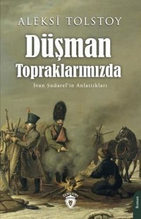 Düşman Topraklarımızda Aleksey Nikolayeviç Tolstoy Dorlion Yayınevi