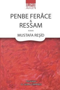 Penbe Ferace ve Ressam Mustafa Reşid Ihlamur Kitap
