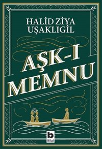Aşk-ı Memnu Halid Ziya Uşaklıgil Bilgi Yayınevi