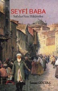 Seyfi Baba - Safahat'tan Hikayeler İsmail Güçtaş Kırmızı Çatı