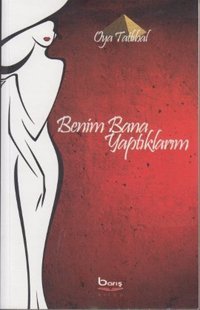 Benim Bana Yaptıklarım Oya Tatlıbal Barış Platin