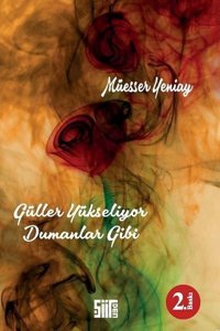 Güller Yükseliyor Dumanlar Gibi Müesser Yeniay Şiirden Yayınları