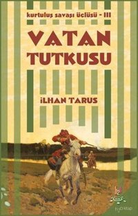 Vatan Tutkusu: Kurtuluş Savaşı Üçlüsü-3 İlhan Tarus h2o Kitap