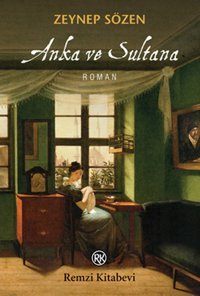 Anka ve Sultana Zeynep Sözen Remzi Kitabevi