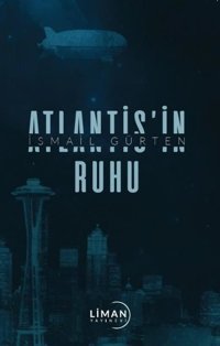 Atlantis'in Ruhu İsmail Gürten Liman Yayınevi
