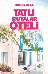 Tatlı Rüyalar Oteli Buse Ünal AYA