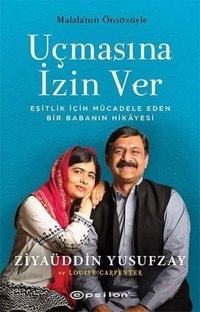 Uçmasına İzin Ver Ziyaüddin Yusufzay Epsilon Yayınevi