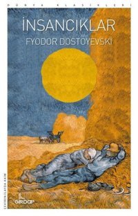İnsancıklar - Dünya Klasikleri Fyodor Mihayloviç Dostoyevski Girdap