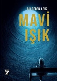Mavi Işık Gülderen Arık İştirak Yayınları