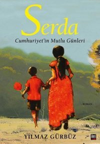 Serda - Cumhuriyet'in Mutlu Günleri Yılmaz Gürbüz İleri Yayınları