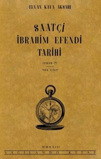 Saatçi İbrahim Efendi Tarihi Elvan Kaya Aksarı Vacilando Kitap