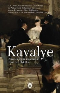 Kavalye - Dünyaca Ünlü Yazarlardan Unutulan Öyküler Kolektif Dorlion Yayınevi