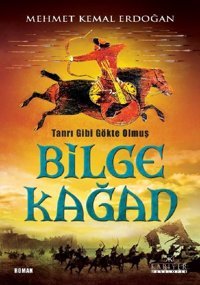 Tanrı Gibi Gökte Olmuş Bilge Kağan Mehmet Kemal Erdoğan Kariyer Yayınları
