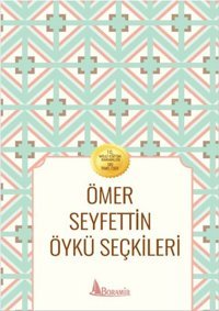 Ömer Seyfettin Öykü Seçkileri Ömer Seyfettin Boramir Yayınları