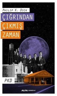 Çığrından Çıkmış Zaman Philip K. Dick Alfa Yayıncılık