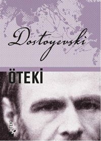 Öteki Fyodor Mihayloviç Dostoyevski Öteki Yayınevi