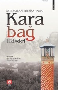 Azerbaycan Edebiyatında Karabağ Hikayeleri Ganire Paşayeva Türk Edebiyatı Vakfı Yayınları