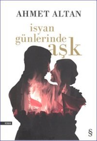 İsyan Günlerinde Aşk Ahmet Altan Everest Yayınları