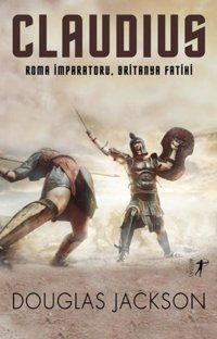Claudius: Roma İmparatoru - Britanya Fatihi Douglas Jackson Artemis Yayınları