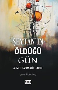 Şeytan'ın Öldüğü Gün Ahmed Kasim Ali El-Ariki Kitap Dünyası
