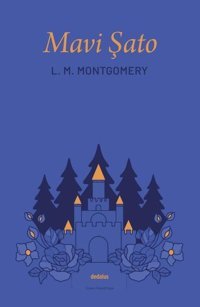 Mavi Şato L. M. Montgomery Dedalus