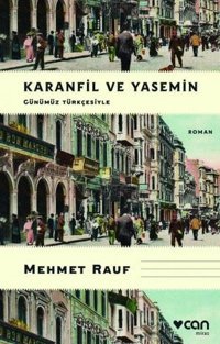 Karanfil ve Yasemin - Günümüz Türkçesiyle Mehmet Rauf Can Yayınları