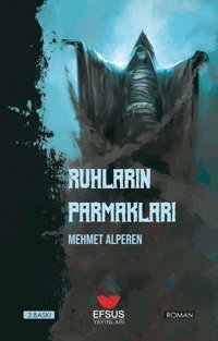 Ruhların Parmakları Mehmet Alperen Efsus