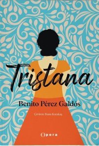 Tristana Benito Perez Galdos Opera Kitap