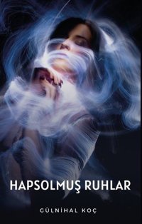 Hapsolmuş Ruhlar Gülnihal Koç Platanus Publishing