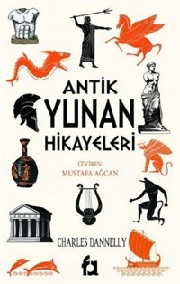 Antik Yunan Hikayeleri Charles Dannelly Fa Yayınları